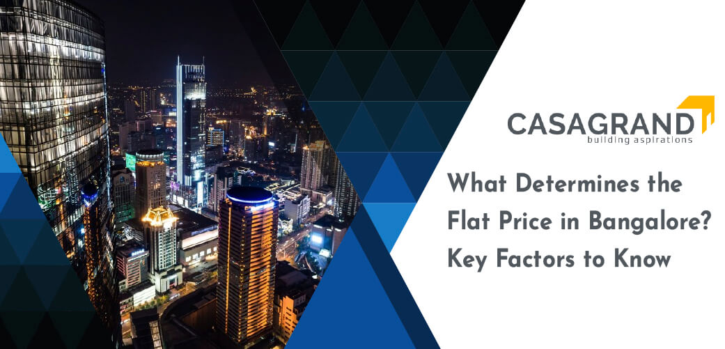 What Determines the Flat Price in Bangalore? Key Factors to Know