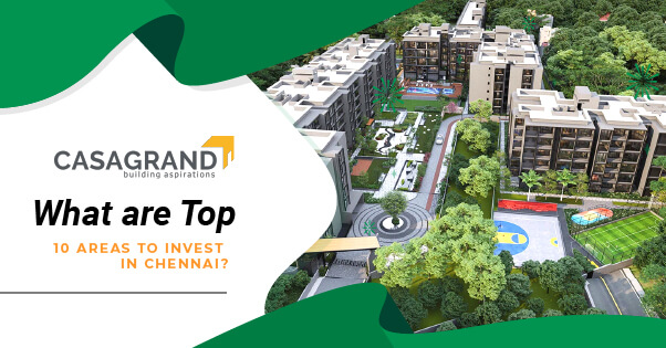 What are the Top 10 Areas to Invest in Chennai? 