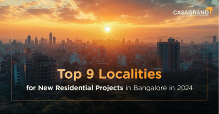 Top 9 Bangalore Localities for New Residential Projects