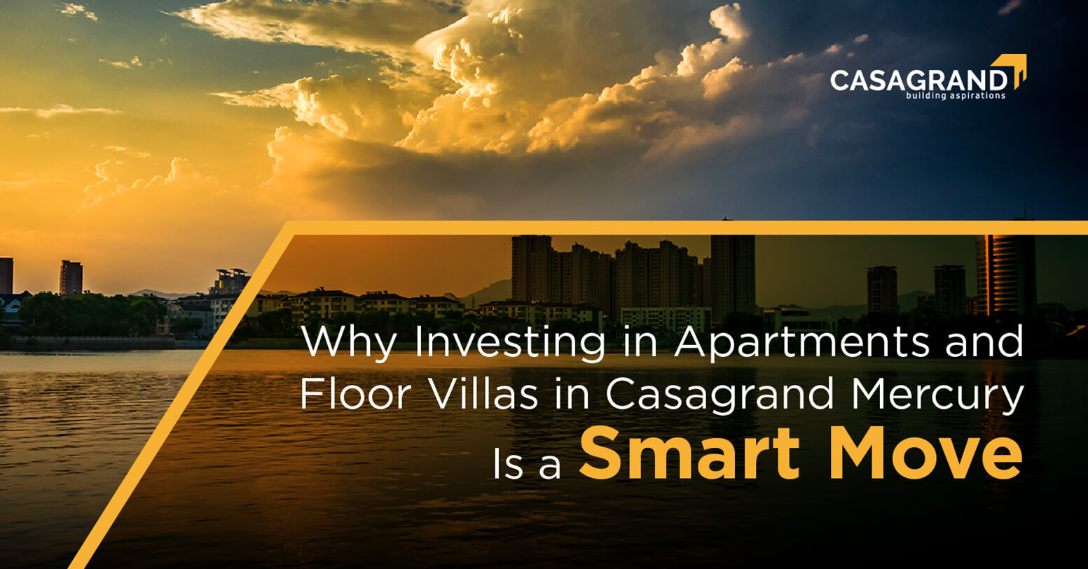 Why Investing in Apartments and Floor Villas in Casagrand Mercury Is a Smart Move