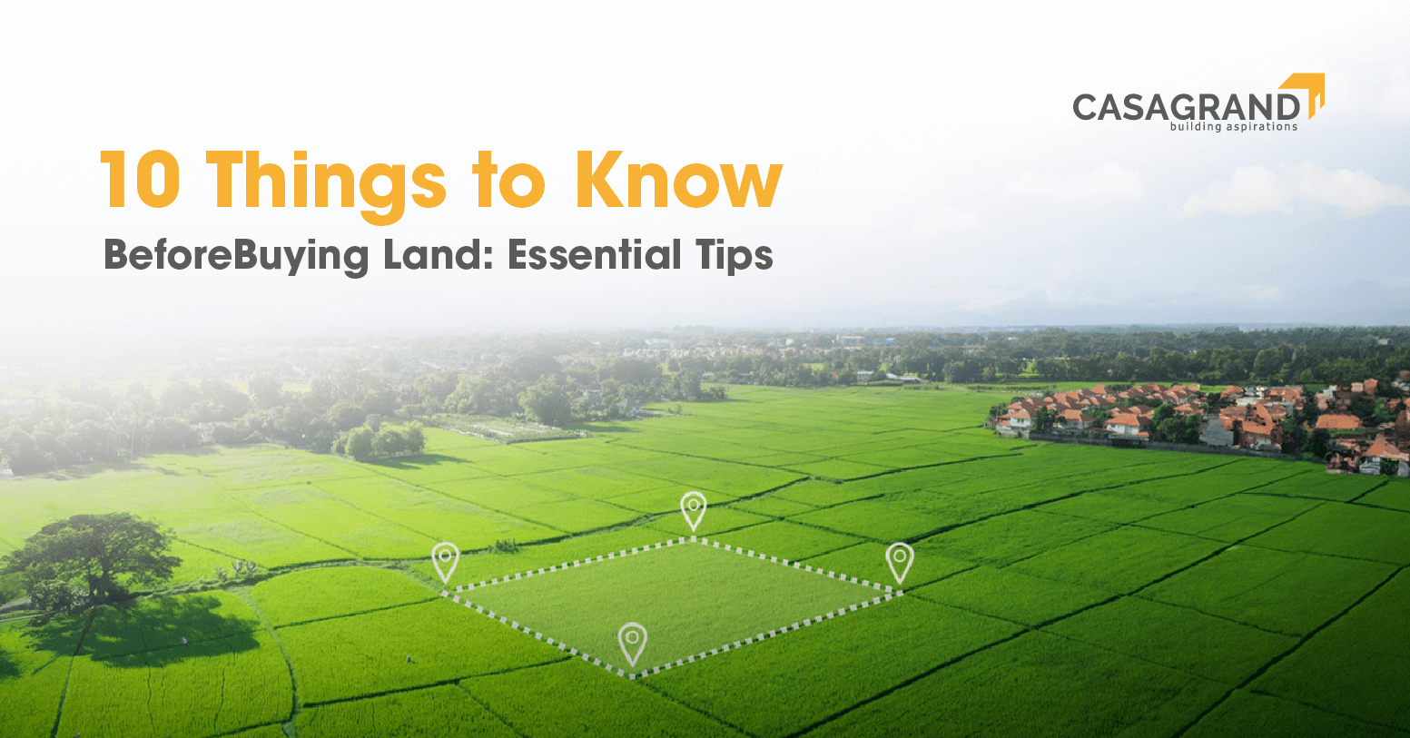 10 Things to Know Before Buying Land: Essential Tips