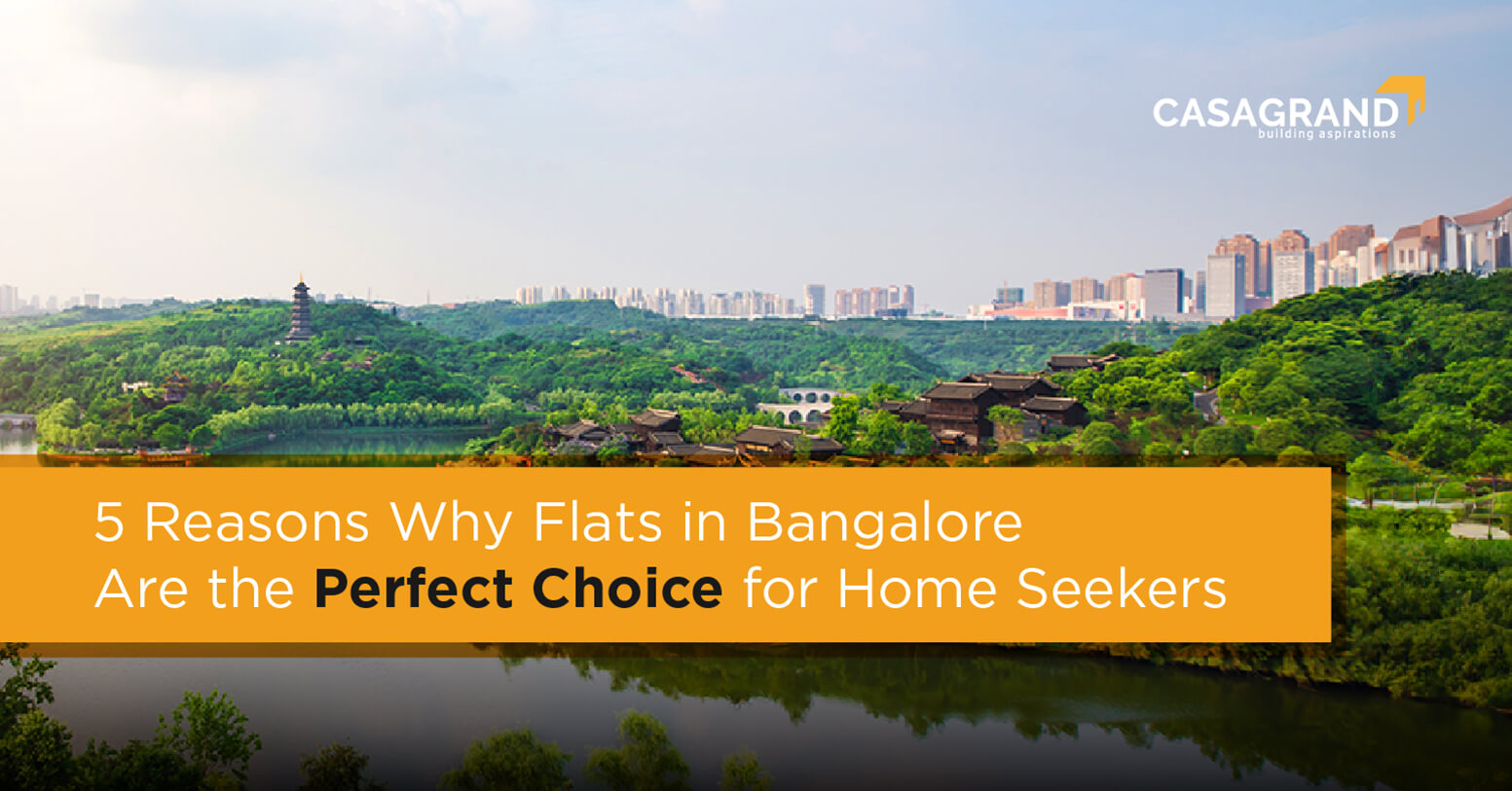 5 Reasons Why Flats in Bangalore Are the Perfect Choice for Home Seekers