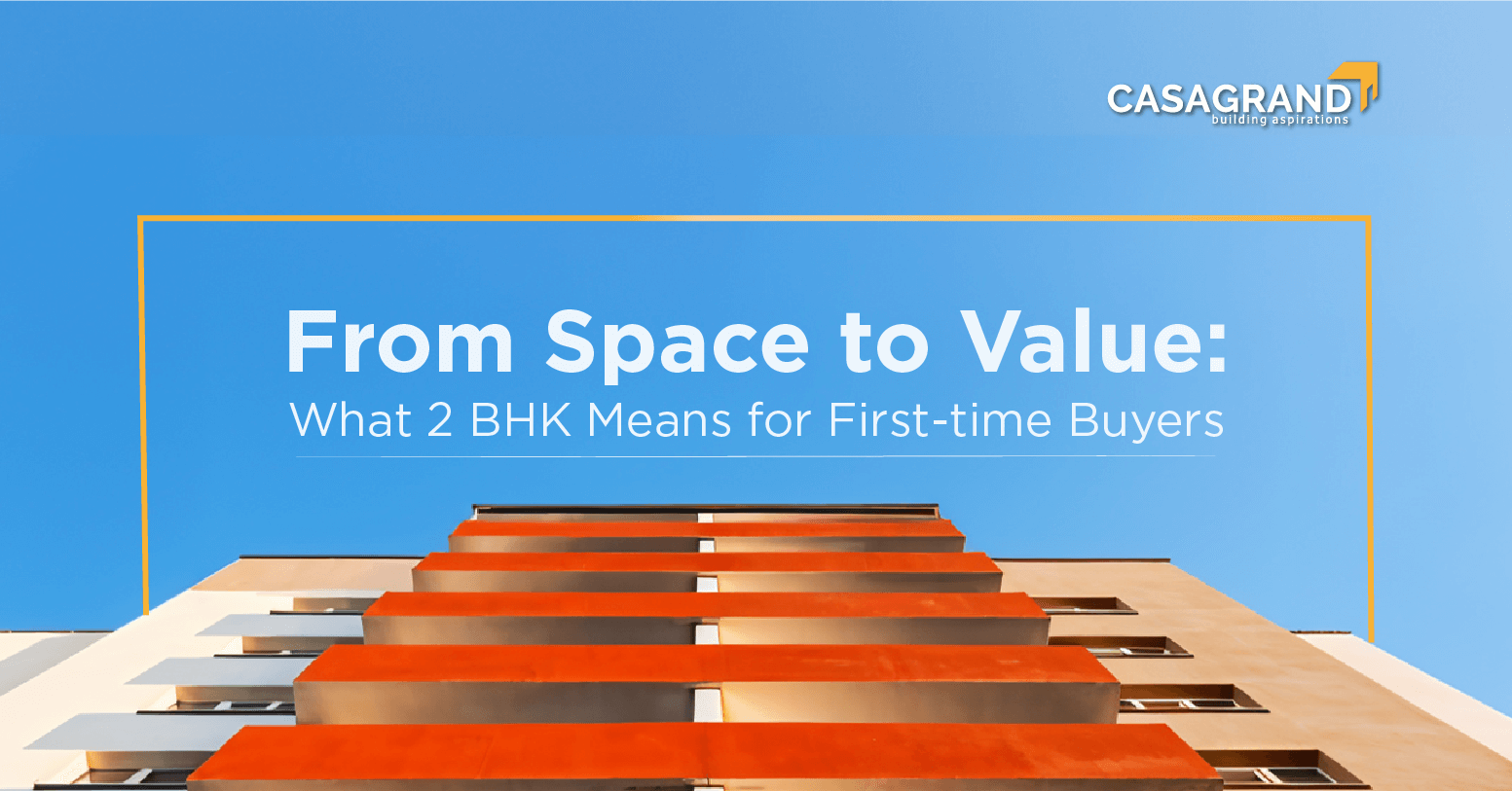 From Space to Value: What 2 BHK Means for First-time Buyers ---92256