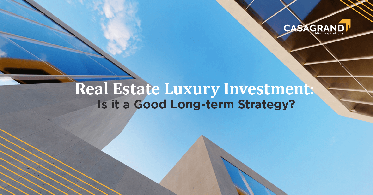 Real Estate Luxury Investment: Is it a Good Long-Term Strategy?