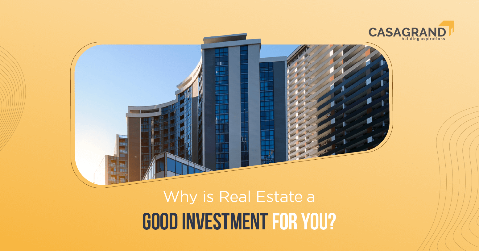 Why is Real Estate a Good Investment for You?