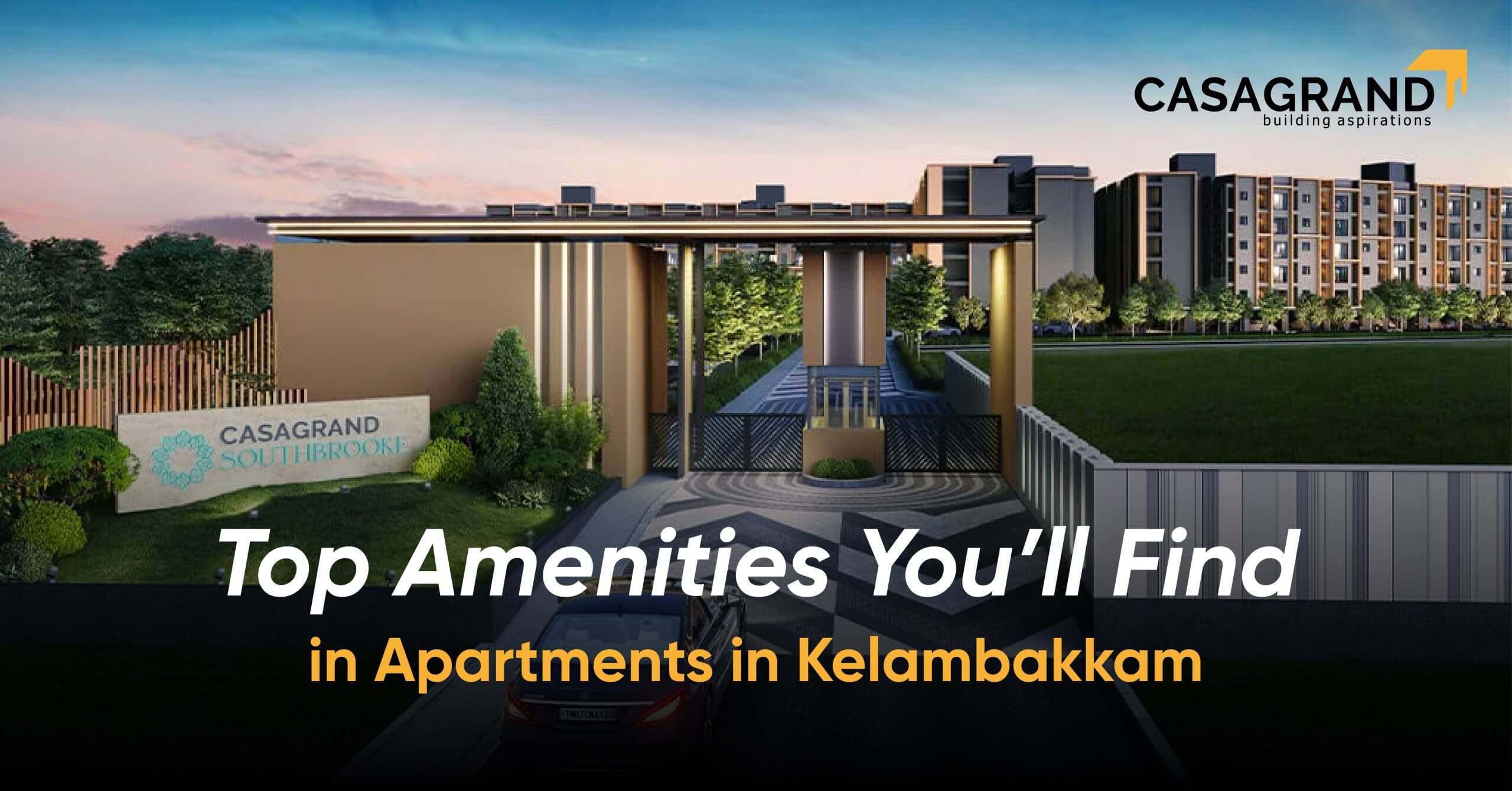 Top Amenities You’ll Find in Apartments in Kelambakkam