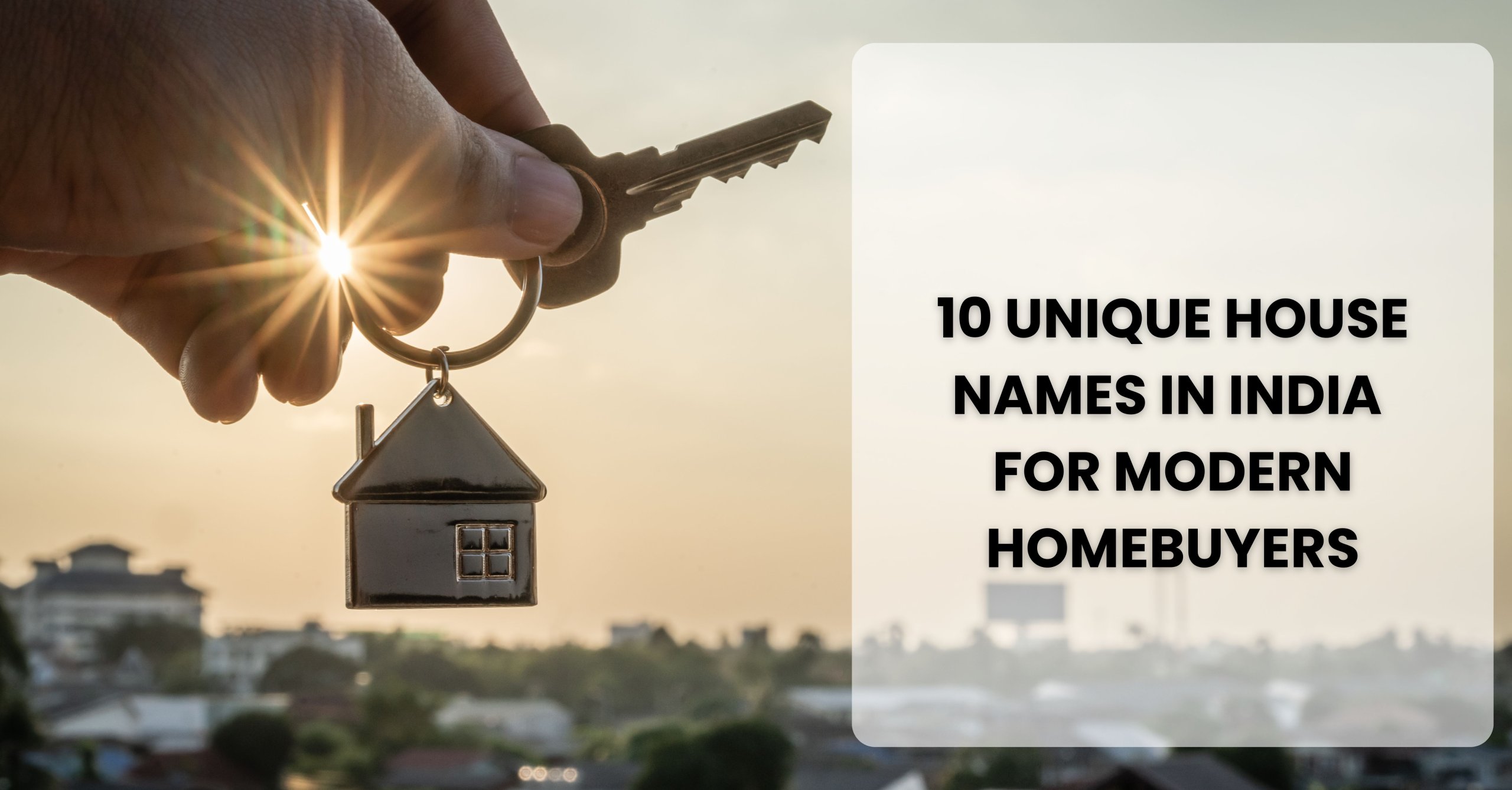 10 Unique House Names in India for Modern Homebuyers