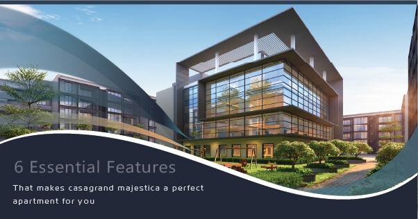 6 Essential Features that Make Casagrand Majestica a Perfect Apartment for You