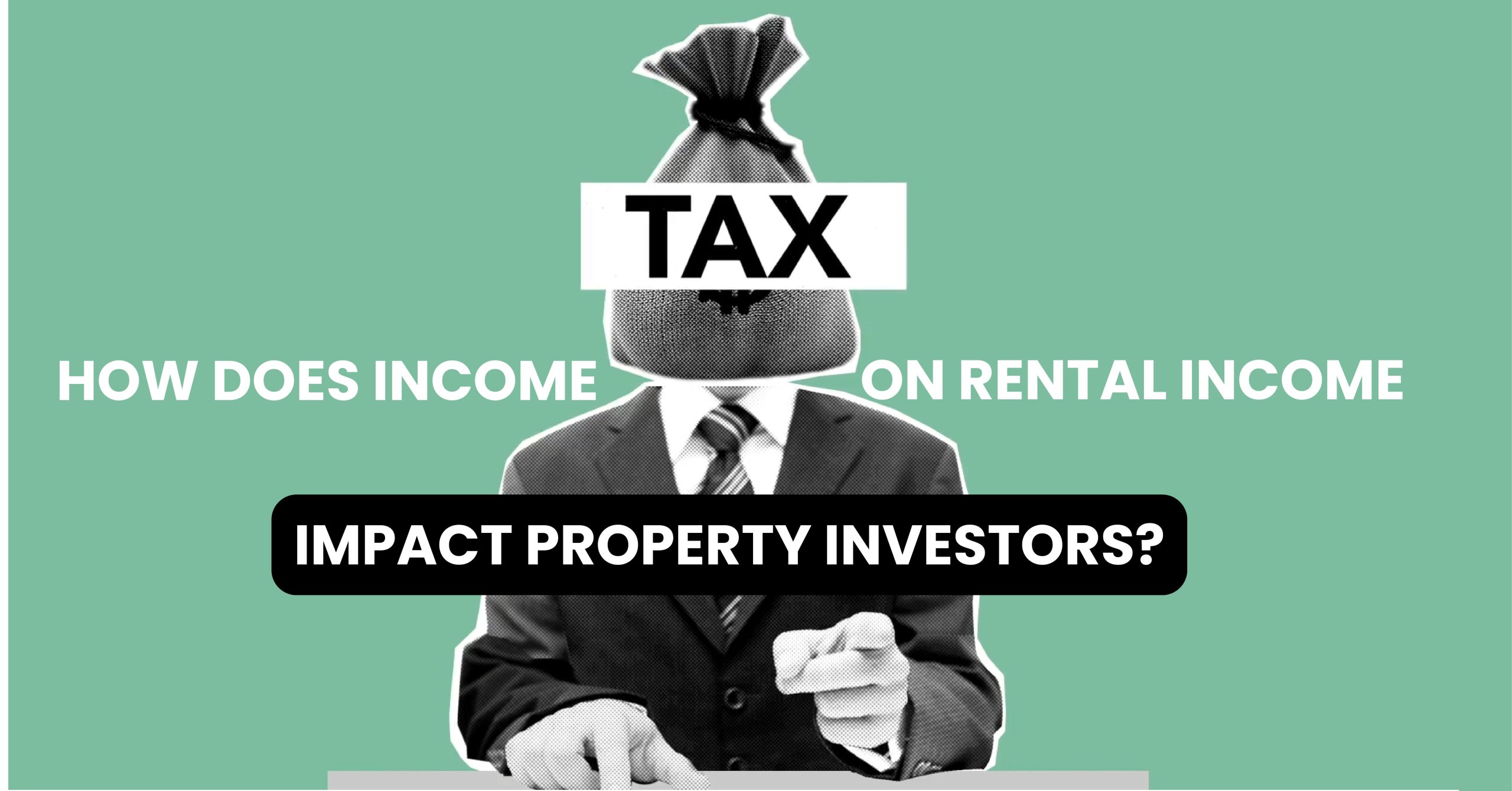 How Does Income Tax on Rental Income Impact Property Investors?