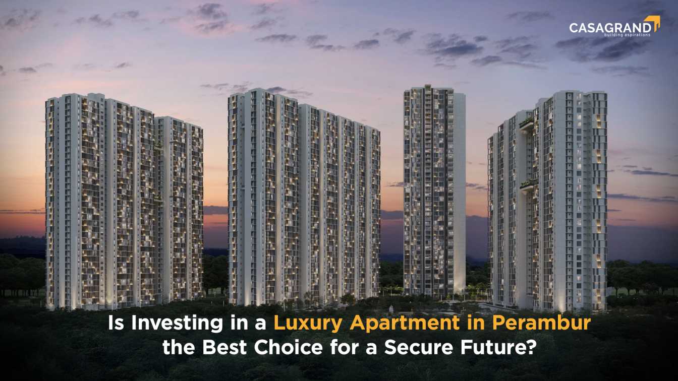 Is Investing in a Luxury Apartment in Perambur the Best Choice for a Secure Future