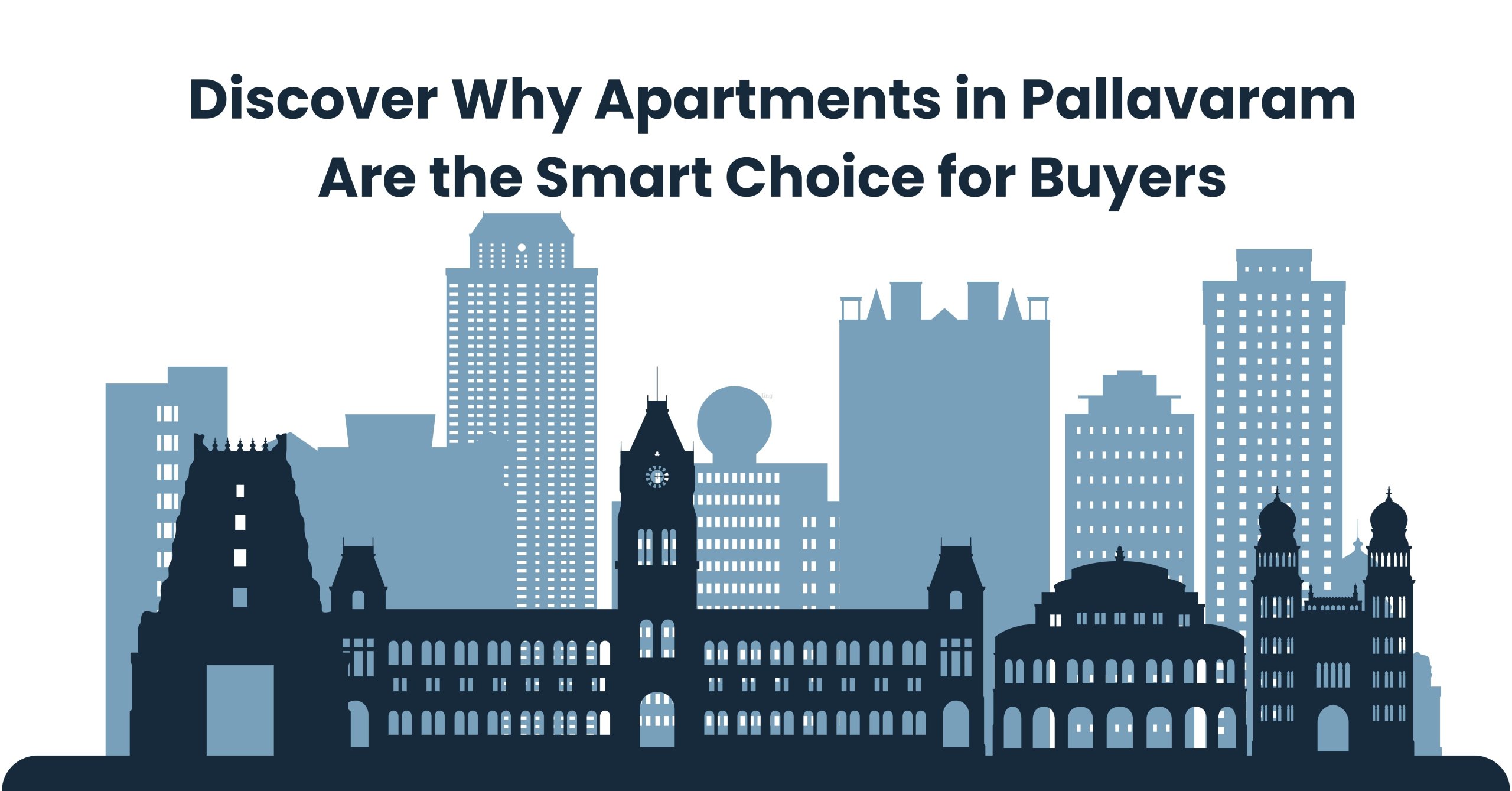 Discover Why Apartments in Pallavaram Are the Smart Choice for Buyers