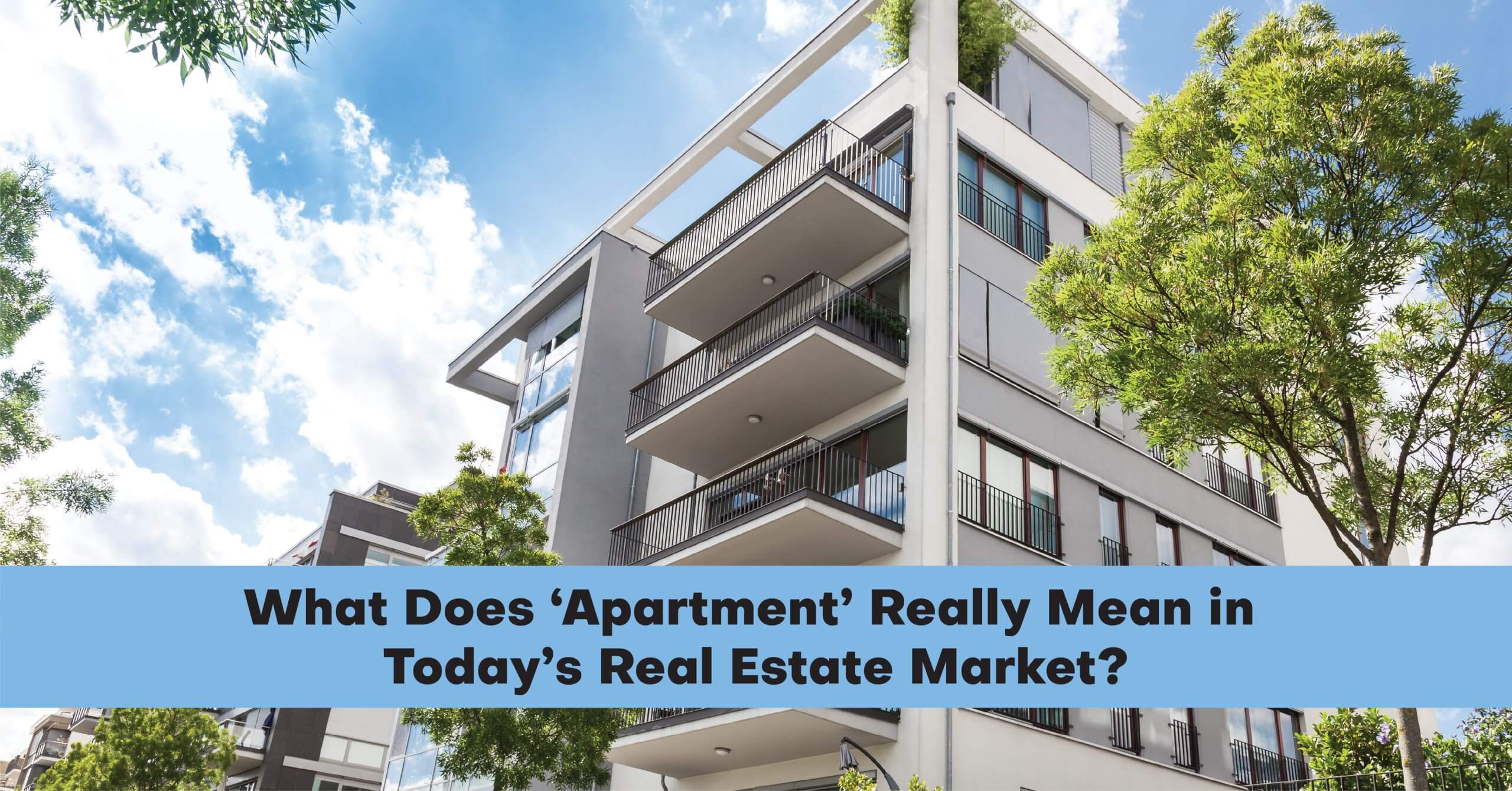 What Does ‘Apartment’ Really Mean in Today’s Real Estate Market?